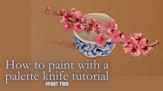 HOW TO PAINT WITH A PALETTE KNIFE TUTORIAL PART TWO [upl. by Murial]