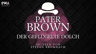 Pater Brown – Der geflügelte Dolch Komplettes Hörbuch [upl. by Ycnej]