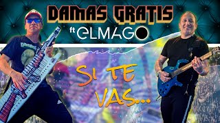 Damas Gratis  Si Te vas  Feat El Mago En Vivo [upl. by Latoya]