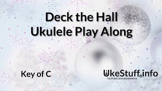 Deck the Hall Ukulele Play Along in C [upl. by Atiuqel]