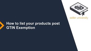 How to List Products with a UPC Exemption GTIN Exemption on Amazon [upl. by Alyled94]