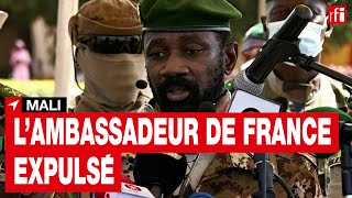 Mali  l’ambassadeur de France sommé par les autorités de quitter le pays dans les 72 heures • RFI [upl. by Anesor]