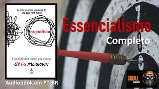 Essencialismo Completo – Greg Mckeown  audiobook em PT BR [upl. by Gnep]