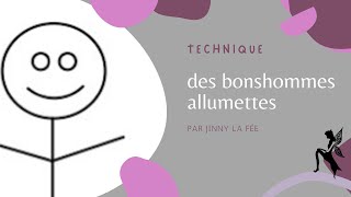 La technique des bonshommes allumettes [upl. by Hercule]