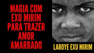 Simpatia com Exu Mirim trazer amor atado e amarrado [upl. by Avahc]