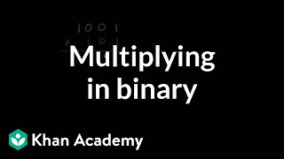 Multiplying in binary  Applying mathematical reasoning  PreAlgebra  Khan Academy [upl. by Nwahsd835]