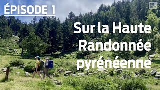 Sur la Haute Randonnée pyrénéenne  Ils traversent les Pyrénées à pied par les sommets [upl. by Ronnoc539]