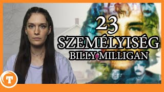 1 SAJÁT ÉS 23 MÁSIK SZEMÉLYISÉG  BILLY MILLIGAN [upl. by Htebzil39]