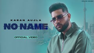 No Name Karan Aujla Official Video New Punjabi Song 2022  Karan Aujla New Song [upl. by Akenn]