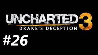 Uncharted 3 Drakes Deception Campaign Walkthrough Part 26  The Art of Dying [upl. by Airod952]