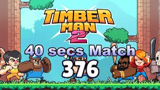 Timberman 2  VS Battle 40 seconds match Score 376 [upl. by Nnylf]