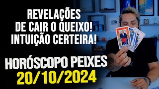 REVELAÇÕES DE CAIR O QUEIXO INTUIÇÃO CERTEIRA HORÓSCOPO DE PEIXES  DOMINGO 20102024 [upl. by Eednas]