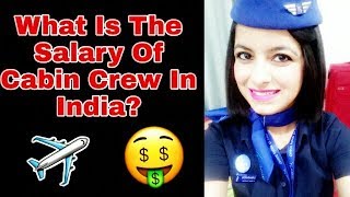 What Is The Salary Of Cabin Crew In India [upl. by Lebanna]