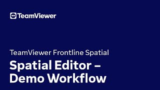 TeamViewer Frontline Spatial Spatial Editor Demo Workflow [upl. by Hujsak]