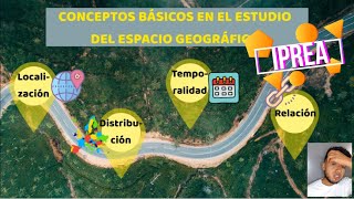 Conceptos básicos en el estudio del espacio geográfico localización distribución temp y relación [upl. by Sherar712]