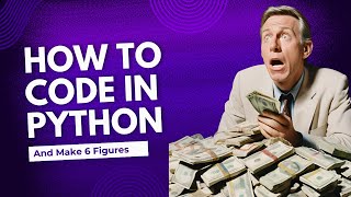 Make 6 Figures Coding in Python Your 1Year Success Strategy [upl. by Florio616]