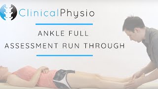 Ankle Joint Full Assessment Run Through  Clinical Physio [upl. by Duffie]