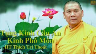 Kinh Cầu An Thầy Thích Trí Thoát Tụng  Kinh Phổ Môn [upl. by Hales]