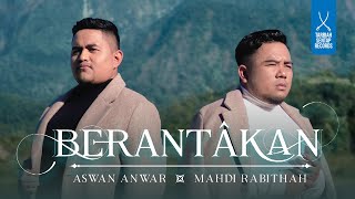 ASWAN ANWAR X MAHDI RABITHAH  BERANTAKAN OFFICIAL MUSIC VIDEO [upl. by Leiru]