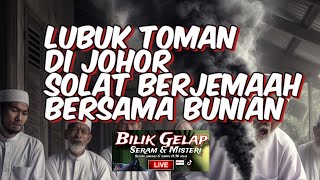 Lubuk toman di johor  Solat berjemaah bersama bunian [upl. by Ilka]