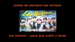 los ronisch  para que sufrir y llorar [upl. by Bertram991]