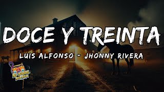 Doce y Treinta  Luis Alfonso x Jhonny Rivera Letra  Lyrics [upl. by Kant]