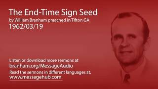 The EndTime Sign Seed William Branham 620319 [upl. by Caines]