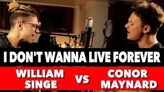 ZAYN amp Taylor Swift  I Dont Wanna Live Forever SING OFF vs William Singe [upl. by Amadeus]