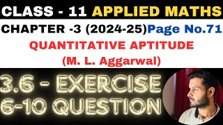 610 Q Ex 36 l Chapter 3 l Quantitative Aptitude l Class 11th Applied Maths l M L Aggarwal 202425 [upl. by Nava586]