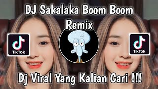 DJ SAKALAKA BOOM BOOM  DJ GOYANG FAMILY VIRAL TIK TOK TERBARU 2023 YANG KALIAN CARI [upl. by Ecniv]