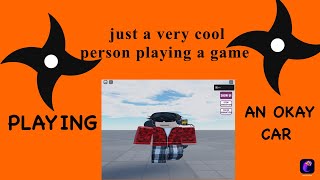 an okay car roblox game ft elcuhh325 [upl. by Willman524]