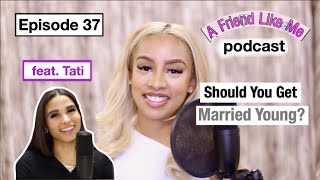 Should You Get Married Young  Ep 31  A Friend Like Me Podcast [upl. by Roswald]