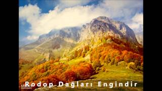 Rodop Dağları Engindir  Kadriye Latifova [upl. by Divadnhoj]