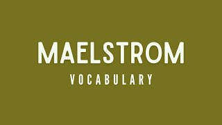 What is the meaning of Maelstrom [upl. by Lennaj]