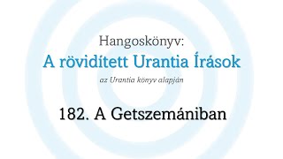 A rövidített Urantia Írások  182 rész [upl. by Agnese]