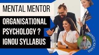 Organisational Psychology  IGNOU SYLLABUS  MAPC 2nd Year  Mental Mentor [upl. by Rosco]