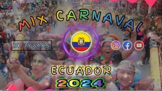 MIX CARNAVAL ECUATORIANO 2024  FULL BAILABLE •DJ Franks• [upl. by Analle]