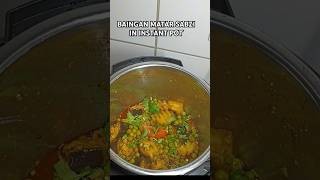 Baingan Matar sabzi Recipe  Instant Pot Recipe shorts matarsabji [upl. by Jurkoic389]