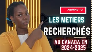 Les métiers recherchés au Canada en 20242025 secteurs en forte demande par les employeurs canadiens [upl. by Atirres879]