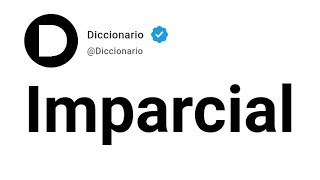 Imparcial Significado En Español [upl. by Ihcego]