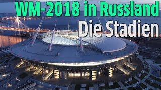 WM2018 Die 12 Stadien der WM in Russland [upl. by Ajat]