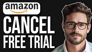 How To Cancel Amazon Prime 30 Days Free Trial  Cancel My Free Trial Of Amazon Prime 2024 UPDATE [upl. by Ecirtnom]