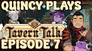 TAVERN TALK  EPISODE 7  QUINCY PLAYS [upl. by Yaron391]