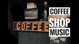 Cafe Music  Coffee Shop Music Playlist Country Relax Jazz Blues Classic Instrumental [upl. by Gisella336]