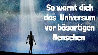 Diese Zeichen erhältst du vom Universum wenn es dich vor einem bösartigen Menschen warnt [upl. by Nomolos]