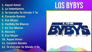 Los Bybys 2024 MIX Las Mejores Canciones  Aquel Amor Lo Intentamos Te Extraño Te Olvido Y Te [upl. by Erl]