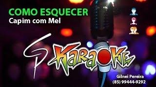 Karaokê Capim com Mel  Como Esquecer [upl. by Leilah]