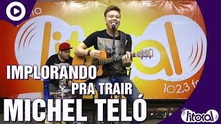 Implorando pra trair  Michel Teló Ao vivo na Litoral FM [upl. by Aidnahs]