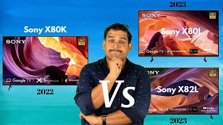 Sony X80K Vs Sony X80L or Sony X82L 💥Sony 4K Smart TV 2023 [upl. by Eus834]