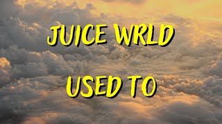 JUICE WRLD — USED TOLYRICS [upl. by Adym917]